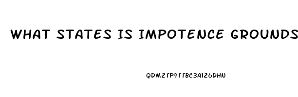 What States Is Impotence Grounds For Divorce