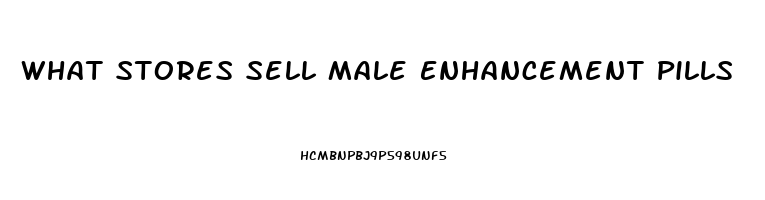 What Stores Sell Male Enhancement Pills