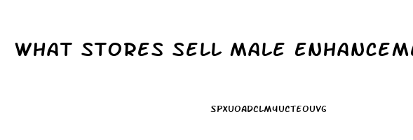 What Stores Sell Male Enhancement Pills