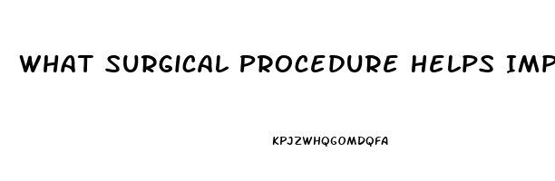 What Surgical Procedure Helps Impotence