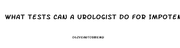 What Tests Can A Urologist Do For Impotence