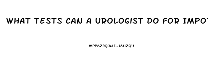 What Tests Can A Urologist Do For Impotence