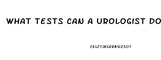 What Tests Can A Urologist Do For Impotence