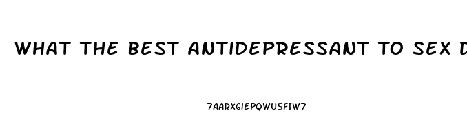 What The Best Antidepressant To Sex Drive Lower