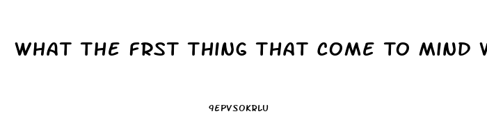 What The Frst Thing That Come To Mind When We Say Impotence