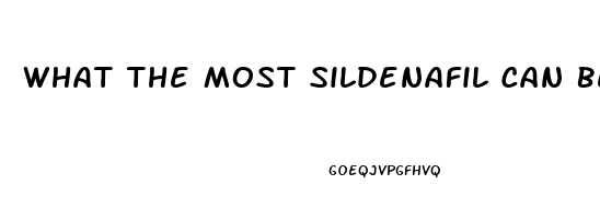 What The Most Sildenafil Can Be Taken