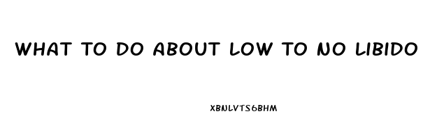 What To Do About Low To No Libido