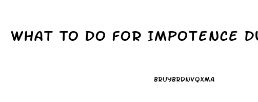 What To Do For Impotence Due To Diabetes