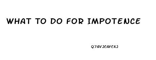 What To Do For Impotence