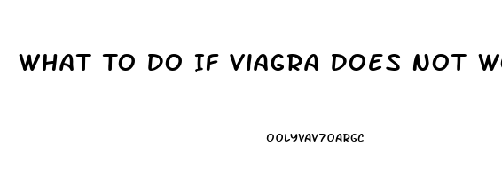 What To Do If Viagra Does Not Work