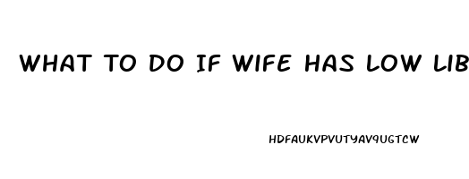 What To Do If Wife Has Low Libido