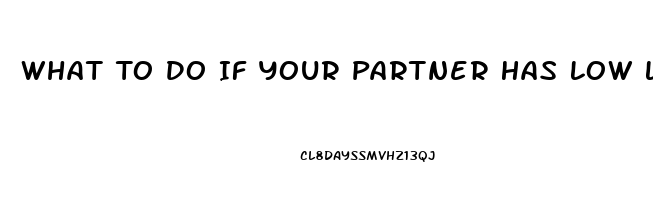 What To Do If Your Partner Has Low Libido