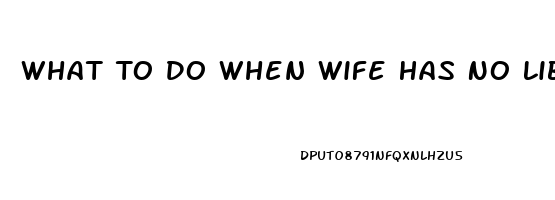 What To Do When Wife Has No Libido