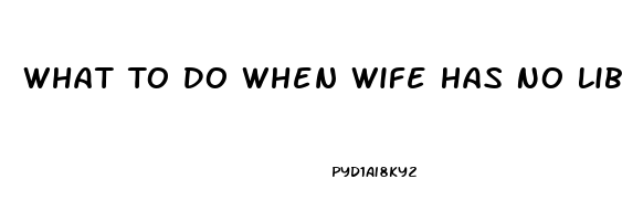 What To Do When Wife Has No Libido