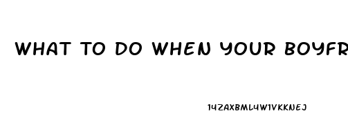 What To Do When Your Boyfriend Has A Low Libido