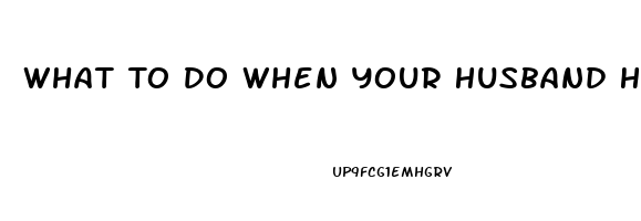 What To Do When Your Husband Has No Sex Drive