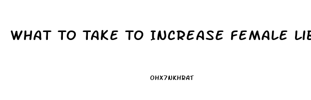 What To Take To Increase Female Libido