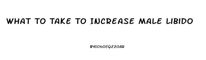 What To Take To Increase Male Libido