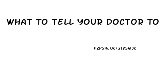 What To Tell Your Doctor To Get Viagra