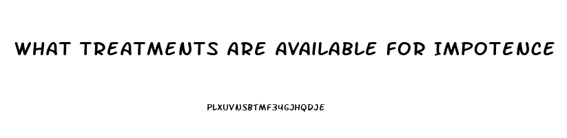 What Treatments Are Available For Impotence