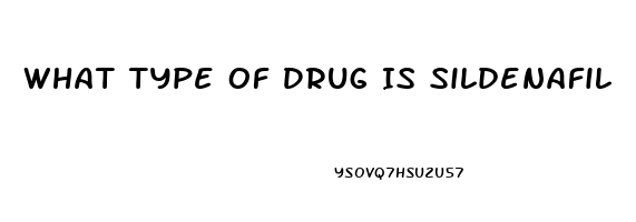 What Type Of Drug Is Sildenafil