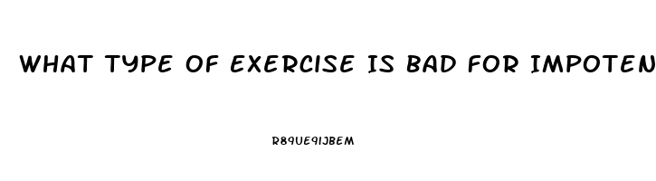 What Type Of Exercise Is Bad For Impotence