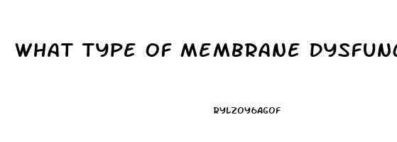 What Type Of Membrane Dysfunction Results In Cystic Fibrosis