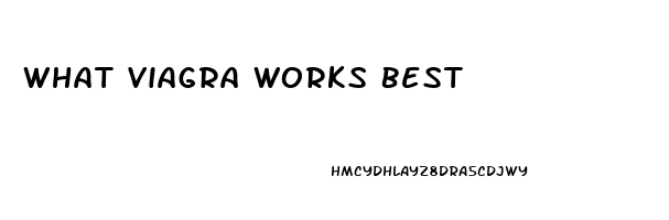 What Viagra Works Best