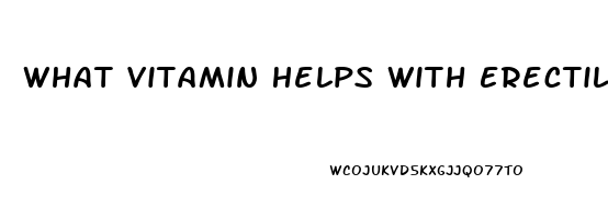 What Vitamin Helps With Erectile Dysfunction