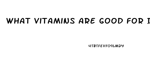 What Vitamins Are Good For Impotence