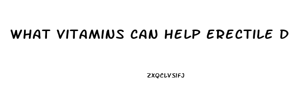 What Vitamins Can Help Erectile Dysfunction