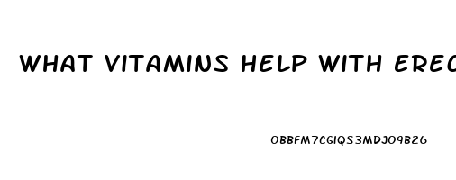 What Vitamins Help With Erectile Dysfunction