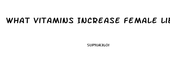 What Vitamins Increase Female Libido