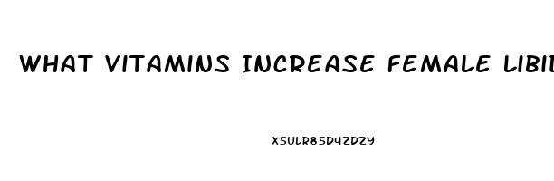 What Vitamins Increase Female Libido