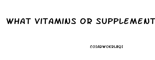 What Vitamins Or Supplements Cause Impotence