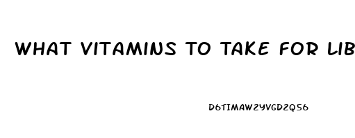 What Vitamins To Take For Libido