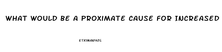 What Would Be A Proximate Cause For Increased Sex Drive In Human Teens