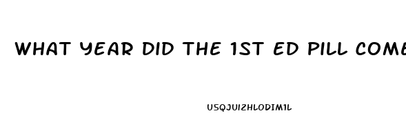 What Year Did The 1st Ed Pill Come Out