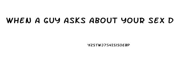 When A Guy Asks About Your Sex Drive Via Okcupid