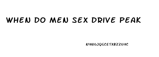 When Do Men Sex Drive Peak