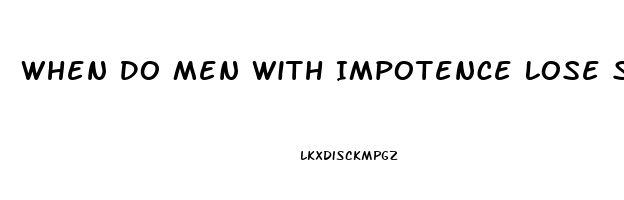 When Do Men With Impotence Lose Sex Desire