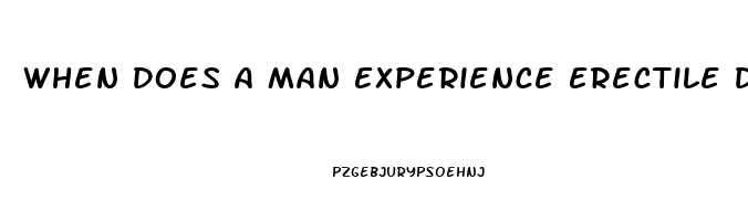 When Does A Man Experience Erectile Dysfunction