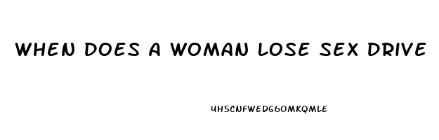 When Does A Woman Lose Sex Drive