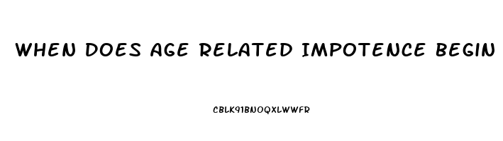 When Does Age Related Impotence Begin