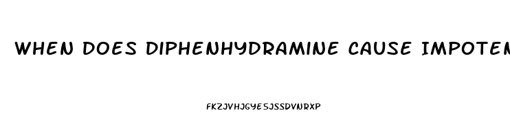 When Does Diphenhydramine Cause Impotence