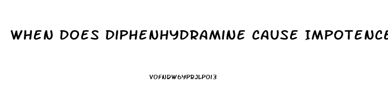 When Does Diphenhydramine Cause Impotence
