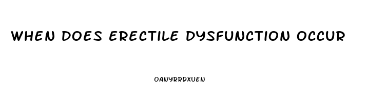 When Does Erectile Dysfunction Occur