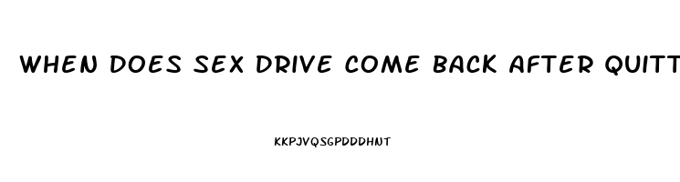 When Does Sex Drive Come Back After Quitting Smoking