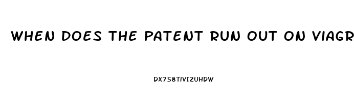 When Does The Patent Run Out On Viagra