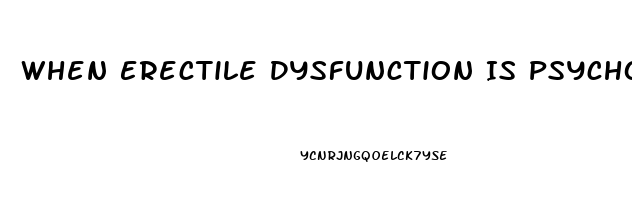 When Erectile Dysfunction Is Psychological